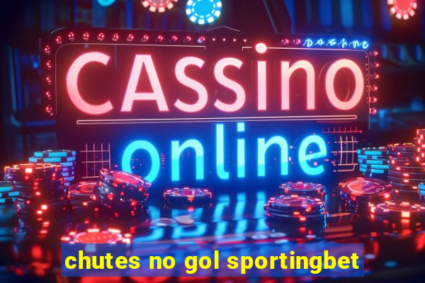 chutes no gol sportingbet